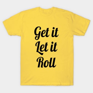 get it let it roll butter fandmade 2 T-Shirt